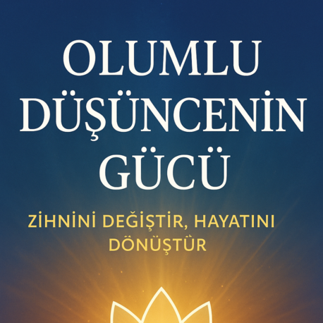 Olumlu Düşüncenin Gücü