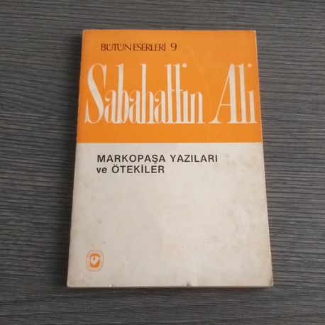 Sabahattin Ali - Marko Paşa Yazıları ve Ötekiler