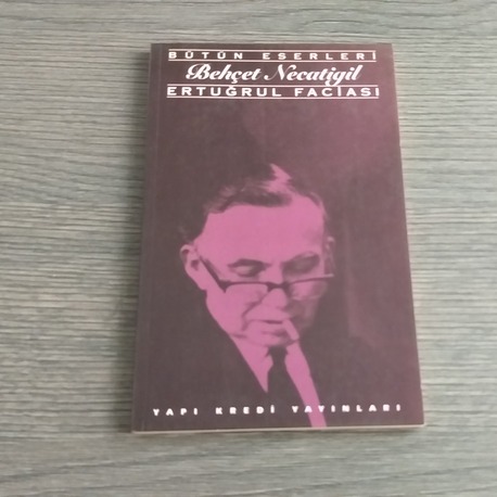 Behçet Necatigil - Ertuğrul Faciası