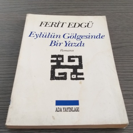 Ferit Edgü - Eylülün Gölgesinde Bir Yazdı (İmzalı)
