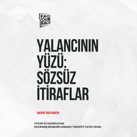 YALANCININ YÜZÜ: SÖZSÜZ İTİRAFLAR – MİNİ REHBER