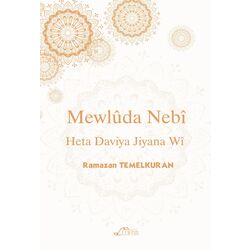 MEWLÛDA NEBÎ HETA DAWÎYA JIYANA WÎ