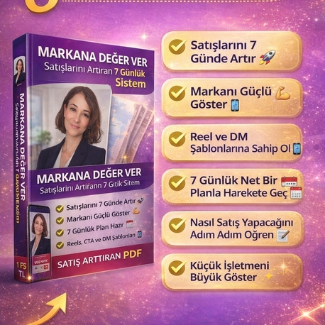 MARKANA DEĞER VER Satışlarını Artıran 7 Günlük Sistem