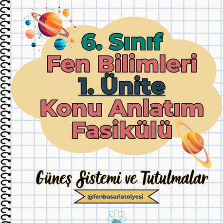 6. Sınıf 1. Ünite Konu Anlatım Fasikülü (PDF - İndirilebilir) (Güneş Sistemi ve Tutulmalar)