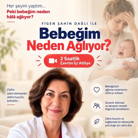 Bebeğim Neden Ağlıyor? – Çevrim İçi Atölye