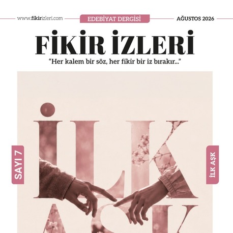 Fikir İzleri Edebiyat Dergisi – 7. Sayı: İlk Aşk Çıktı!