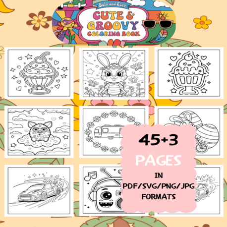 Cute and Groovy Coloring Book | Printable Art Book ( 48 Pages, PDF SVG JPG PNG FORMATS)