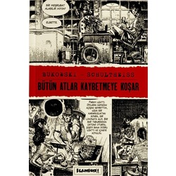 Charles Bukowski / Mathhias Schultheiss - BÜTÜN ATLAR KAYBETMEYE KOŞAR
