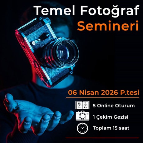 Temel Fotoğraf Semineri / 06 Nisan 2026 P.tesi