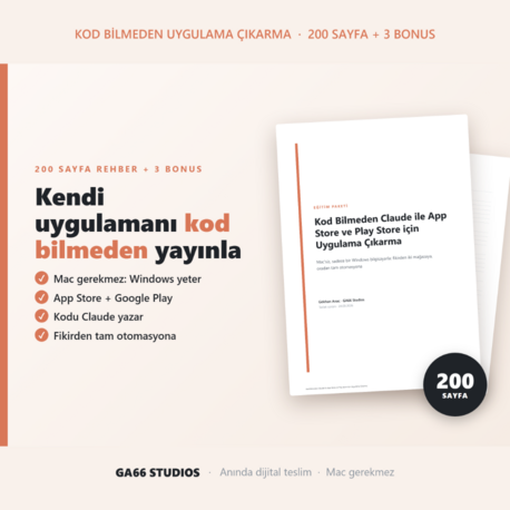 Kod Bilmeden Claude ile App Store ve Play Store için Uygulama Çıkarma (200 Sayfa + 3 Bonus)