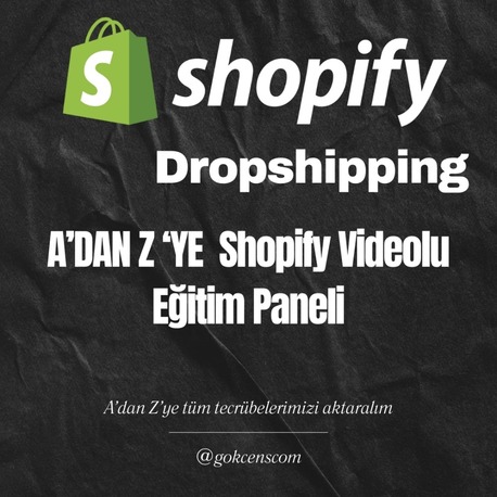 Shopify dropshipping A'dan Z'ye Videolu Eğitim Paneli Ön Sipariş