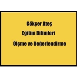 Eğitim Bilimleri - Ölçme ve Değerlendirme Ders Notu
