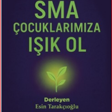 hayallerimiz ve gelecek-SMA Çocuklarımıza ışık ol