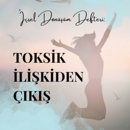 İçsel Dönüşüm Defteri: Toksik İlişkiden Çıkış