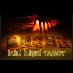 İKİLİ İLİŞKİ TAROT AÇILIMI