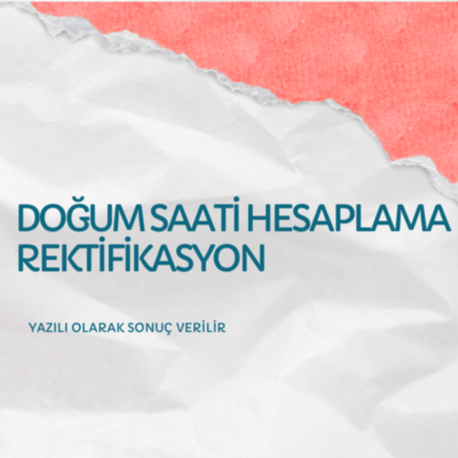 Rektifikasyon (Doğum Saatini Belirleme) YAZILI YANITLAMA