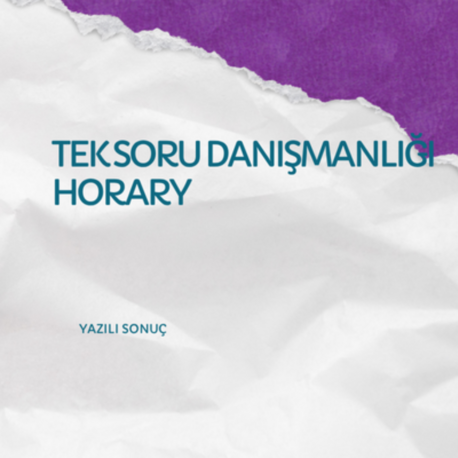 TEK SORU DANIŞMANLIĞI/ HORARY YAZILI SONUÇ