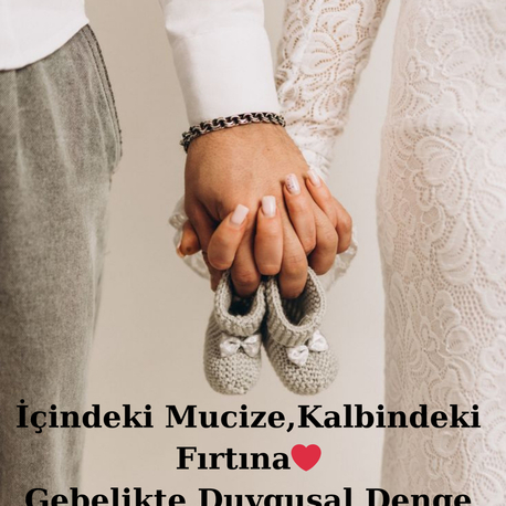 Gebelikte Duygusal Denge Rehberi.