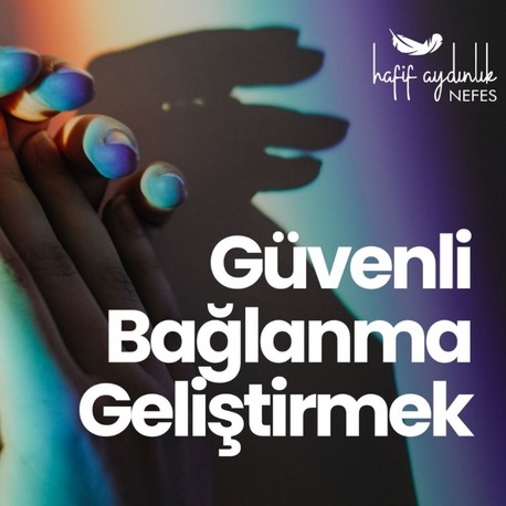 Güvenli Bağlanma Geliştirmek 