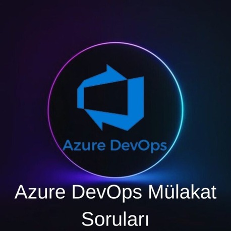 Azure DevOps MÜLAKAT SORULARI