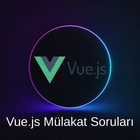 VUE.JS MÜLAKAT SORULARI