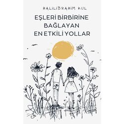 EŞLERİ BİRBİRİNE BAĞLAYAN EN ETKİLİ YOLLAR