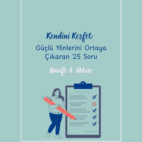 Kendini Keşfet: Güçlü Yönlerini Ortaya Çıkaran 25 Soru
