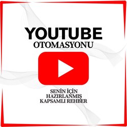 YOUTUBE OTOMASYONU