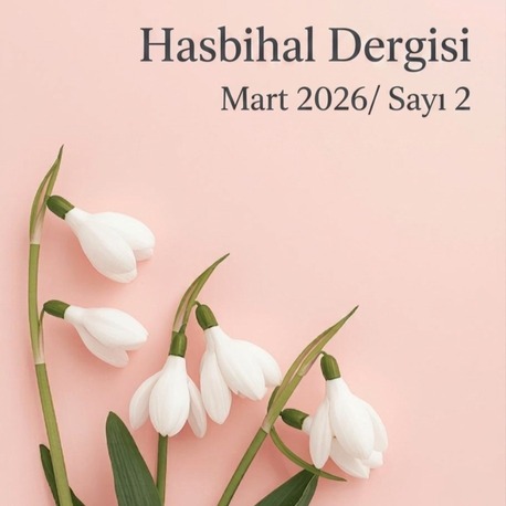 HASBİHAL DERGİSİ 2026 MART SAYISI