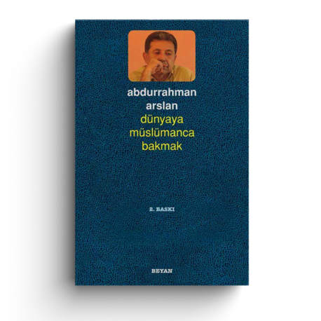 Dünyaya Müslümanca Bakmak