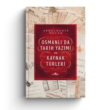 Osmanlı'da Tarih Yazımı ve Kaynak Türleri (Karton kapak)