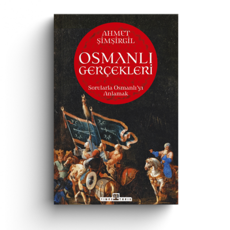 Osmanlı Gerçekleri Sorularla Osmanlı'yı Anlamak