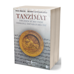 TANZİMAT - DEĞİŞİM SÜRECİNDE OSMANLI İMPARATORLUĞU
