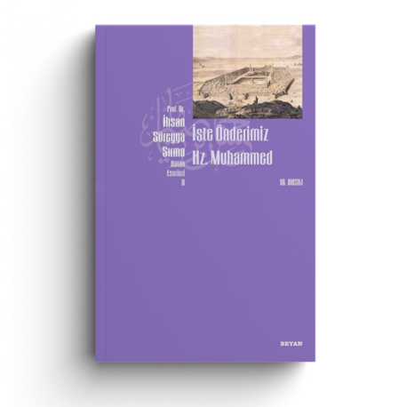 İşte Önderimiz Hz. Muhammed