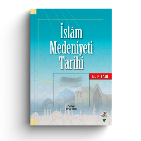 İslam Medeniyeti Tarihi El Kitabı