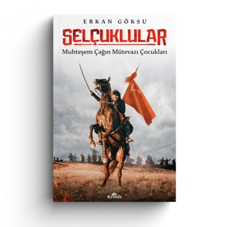 Selçuklular Muhteşem Çağın Mütevazı Çocukları