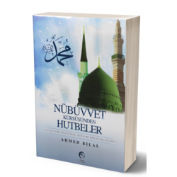 NÜBÜVVET KÜRSÜSÜNDEN HUTBELER