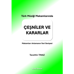 Türk Müziği Makamlarında Çeşniler ve Kararlar (E-Kitap)