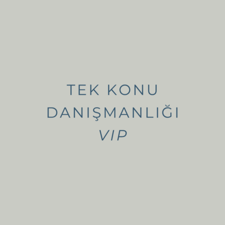 Tek Konu Danışmanlığı • VIP