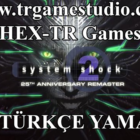 System Shock 2 Remaster PC Türkçe Yama