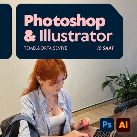Birebir Photoshop & Illustrator Eğitimi — Temel + Orta Seviye (10 Saat)