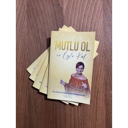 Mutlu Ol ve Öyle Kal