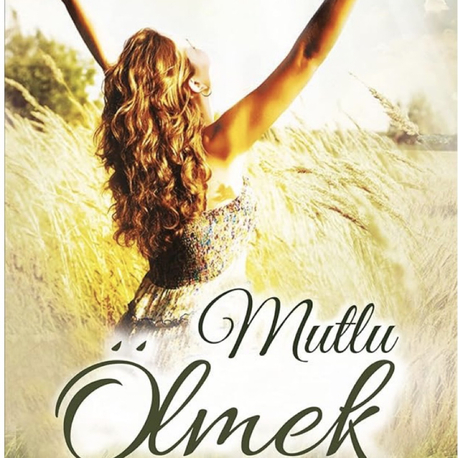 Mutlu Ölmek Seçimin Hediyesi 