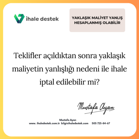 Yaklaşık maliyetin yanlışlığı nedeni ile ihale iptal edilebilir mi?