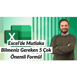 Excel'de Mutlaka Bilmeniz Gereken 5 Çok Önemli Formül Excel Uygulama Dokümanı