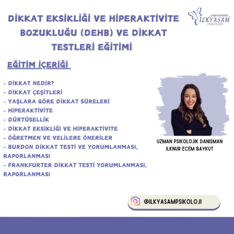 DİKKAT EKSİKLİĞİ VE HİPERAKTİVİTE BOZUKLUĞU (DEHB) ve DİKKAT TESTLERİ EĞİTİMİ 