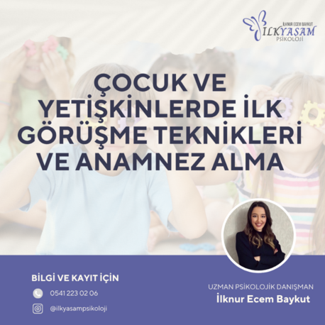 ÇOCUK VE YETİŞKİNLERDE İLK GÖRÜŞME TEKNİKLERİ VE ANAMNEZ ALMA