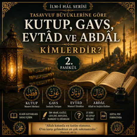 Kutup, Gavs, Evtâd ve Abdâl Kimlerdir? | Tasavvuf Büyüklerine Göre (2. Fasikül)