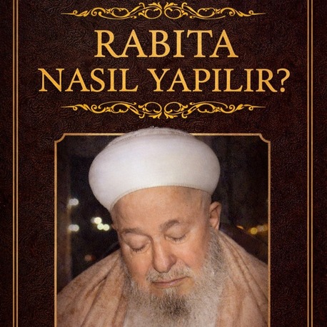 Rabıta Nasıl Yapılır? Mahmud Efendinin Anlatımıyla...