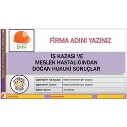 İş Kazası ve Meslek Hastalığından Doğan Hukuki Sonuçlar eğitim sunumu